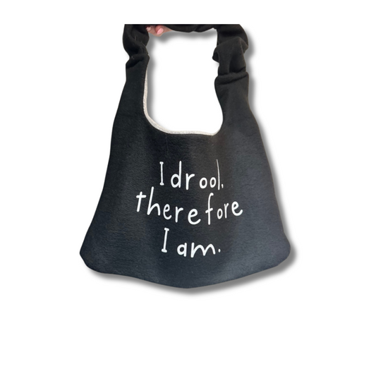 I drool, therefore I am. Drool Bib