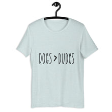 Load image into Gallery viewer, DOGS &gt; DUDES
